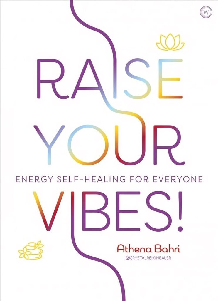 Raise Your Vibes!: Energy Self-healing for Everyone 0th New edition цена и информация | Eneseabiraamatud | kaup24.ee