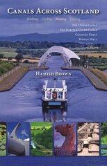 Canals Across Scotland: Walking, Cycling, Boating, Visiting цена и информация | Путеводители, путешествия | kaup24.ee