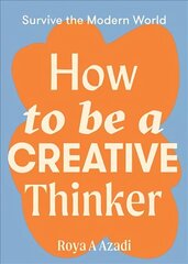 How to Be a Creative Thinker цена и информация | Книги об искусстве | kaup24.ee