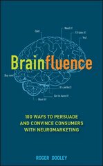 Brainfluence: 100 Ways to Persuade and Convince Consumers with Neuromarketing цена и информация | Книги по экономике | kaup24.ee