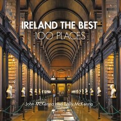 Ireland The Best 100 Places: Extraordinary Places and Where Best to Walk, Eat and Sleep цена и информация | Путеводители, путешествия | kaup24.ee