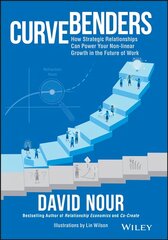 Curve Benders: How Strategic Relationships Can Power Your Non-linear Growth in the Future of Work: How Strategic Relationships Can Power Your Non-linear Growth in the Future of Work цена и информация | Книги по экономике | kaup24.ee
