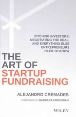 Art of Startup Fundraising: Pitching Investors, Negotiating the Deal, and Everything Else Entrepreneurs Need to Know hind ja info | Majandusalased raamatud | kaup24.ee
