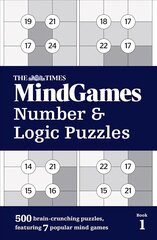 Times MindGames Number and Logic Puzzles Book 1: 500 Brain-Crunching Puzzles, Featuring 7 Popular Mind Games edition, Book 1 hind ja info | Tervislik eluviis ja toitumine | kaup24.ee