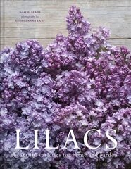 Lilacs: Beautiful varieties for home and garden цена и информация | Книги по садоводству | kaup24.ee