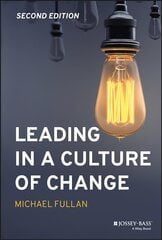 Leading in a Culture of Change 2nd Edition цена и информация | Книги по социальным наукам | kaup24.ee