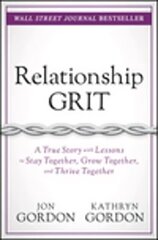 Relationship Grit: A True Story with Lessons to Stay Together, Grow Together, and Thrive Together hind ja info | Eneseabiraamatud | kaup24.ee