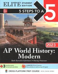 5 Steps to a 5: AP World History: Modern 2023 Elite Student Edition цена и информация | Развивающие книги | kaup24.ee