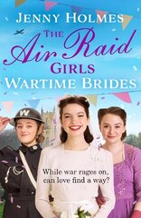 Air Raid Girls: Wartime Brides: An uplifting and joyful WWII saga romance (The Air Raid Girls Book 3) цена и информация | Фантастика, фэнтези | kaup24.ee