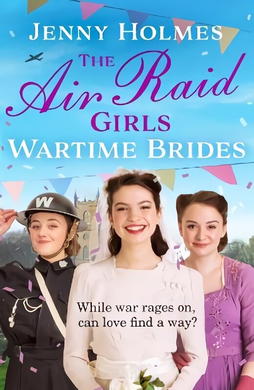 Air Raid Girls: Wartime Brides: An uplifting and joyful WWII saga romance (The Air Raid Girls Book 3) цена и информация | Fantaasia, müstika | kaup24.ee