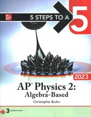 5 Steps to a 5: AP Physics 2: Algebra-Based 2023 hind ja info | Majandusalased raamatud | kaup24.ee