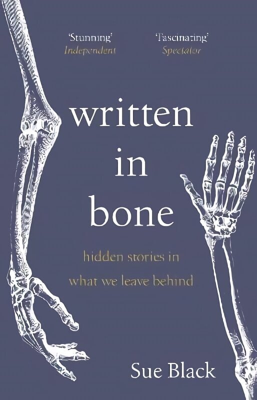 Written In Bone: hidden stories in what we leave behind hind ja info | Majandusalased raamatud | kaup24.ee