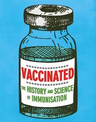 Vaccinated: The history and science of immunisation цена и информация | Книги для подростков и молодежи | kaup24.ee