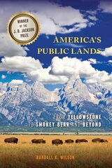 America's Public Lands: From Yellowstone to Smokey Bear and Beyond цена и информация | Книги по социальным наукам | kaup24.ee