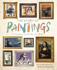 The Story of Paintings: A history of art for children hind ja info | Noortekirjandus | kaup24.ee