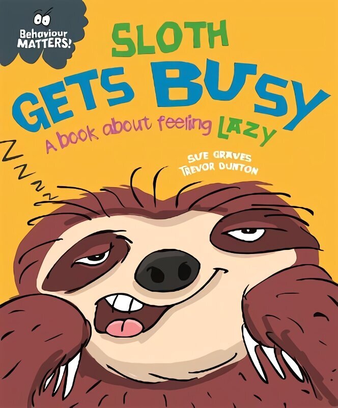 Behaviour Matters: Sloth Gets Busy: A book about feeling lazy цена и информация | Väikelaste raamatud | kaup24.ee