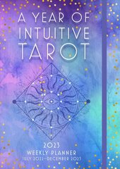 Year of Intuitive Tarot 2023 Weekly Planner: July 2023-December 2023 hind ja info | Eneseabiraamatud | kaup24.ee