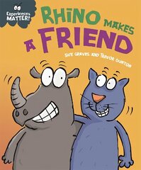 Experiences Matter: Rhino Makes a Friend hind ja info | Väikelaste raamatud | kaup24.ee