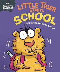 Experiences Matter: Little Tiger Starts School цена и информация | Книги для малышей | kaup24.ee