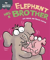 Experiences Matter: Elephant Has a Brother hind ja info | Väikelaste raamatud | kaup24.ee