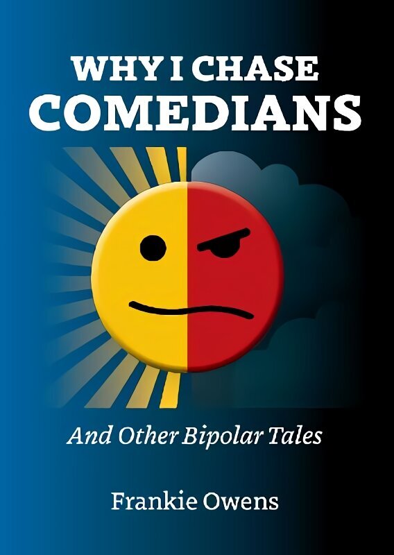 Why I Chase Comedians: And Other Bipolar Tales цена и информация | Eneseabiraamatud | kaup24.ee