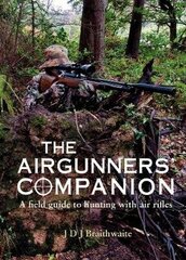 Airgunner's Companion: A Field Guide to Hunting with Air Rifles hind ja info | Laste õpikud | kaup24.ee