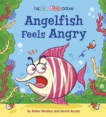 Emotion Ocean: Angelfish Feels Angry hind ja info | Noortekirjandus | kaup24.ee