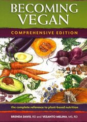 Becoming Vegan: The Complete Reference on Plant-Based Nutrition Comprehensive ed, Comprehensive Edition hind ja info | Tervislik eluviis ja toitumine | kaup24.ee