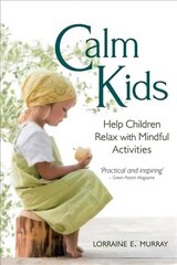 Calm Kids: Help Children Relax with Mindful Activities hind ja info | Eneseabiraamatud | kaup24.ee