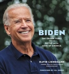Biden: The Obama Years and the Battle for the Soul of America цена и информация | Книги по фотографии | kaup24.ee