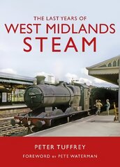 Last Years of West Midlands Steam hind ja info | Reisiraamatud, reisijuhid | kaup24.ee