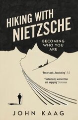 Hiking with Nietzsche: Becoming Who You Are цена и информация | Путеводители, путешествия | kaup24.ee