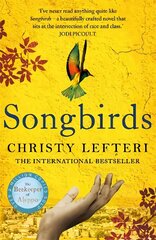 Songbirds: The powerful, evocative Sunday Times bestseller from the author of The Beekeeper of Aleppo цена и информация | Фантастика, фэнтези | kaup24.ee