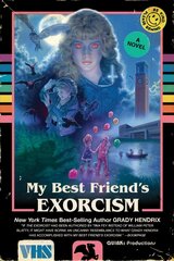 My Best Friend's Exorcism: A Novel hind ja info | Fantaasia, müstika | kaup24.ee