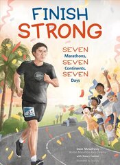 Finish Strong: Seven Marathons, Seven Continents, Seven Days hind ja info | Noortekirjandus | kaup24.ee