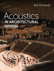 Acoustics in Architectural Design hind ja info | Arhitektuuriraamatud | kaup24.ee