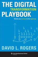 Digital Transformation Playbook: Rethink Your Business for the Digital Age hind ja info | Majandusalased raamatud | kaup24.ee