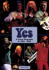 Yes: A Visual Biography II: 1982 - 2022 цена и информация | Книги об искусстве | kaup24.ee