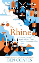 Rhine: Following Europe's Greatest River from Amsterdam to the Alps цена и информация | Путеводители, путешествия | kaup24.ee