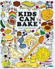 Kids Can Bake: Super-simple recipes for budding bakers hind ja info | Noortekirjandus | kaup24.ee
