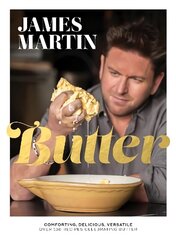 Butter: Comforting, Delicious, Versatile - Over 130 Recipes Celebrating Butter hind ja info | Retseptiraamatud | kaup24.ee