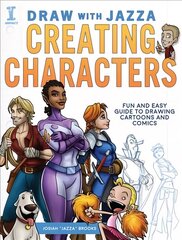 Draw With Jazza - Creating Characters: Fun and Easy Guide to Drawing Cartoons and Comics цена и информация | Книги об искусстве | kaup24.ee