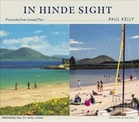 In Hinde Sight: Postcards from Ireland Past цена и информация | Книги по фотографии | kaup24.ee