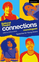 National Theatre Connections Monologues: Speeches for Young Actors цена и информация | Книги для подростков и молодежи | kaup24.ee