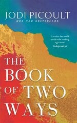 Book of Two Ways: The stunning bestseller about life, death and missed opportunities цена и информация | Фантастика, фэнтези | kaup24.ee