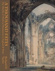Thousand Fates: The Afterlife of Medieval Monasteries in England & Wales цена и информация | Исторические книги | kaup24.ee