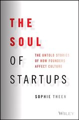 Soul of Startups - The Untold Stories of How Founders Affect Culture: The Untold Stories of How Founders Affect Culture цена и информация | Книги по экономике | kaup24.ee