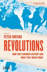 Revolutions: How they changed history and what they mean today hind ja info | Ajalooraamatud | kaup24.ee