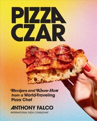 Pizza Czar: Recipes and Know-How from a World-Traveling Pizza Chef цена и информация | Книги рецептов | kaup24.ee
