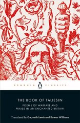 Book of Taliesin: Poems of Warfare and Praise in an Enchanted Britain цена и информация | Поэзия | kaup24.ee